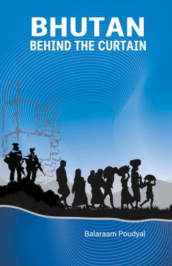 BHUTAN BEHIND THE CURTAIN
